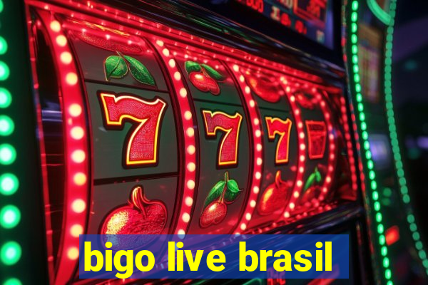 bigo live brasil